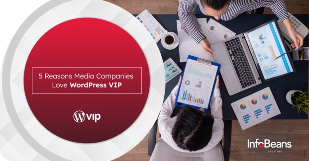 5 reasons media companies love WordPress VIP
